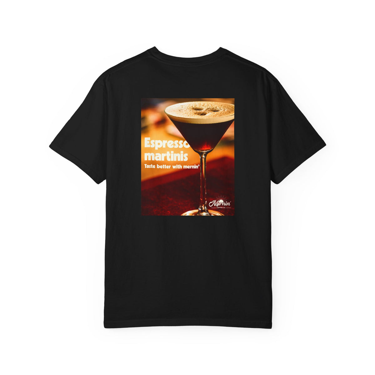 Mernin' Espresso Martini Tee